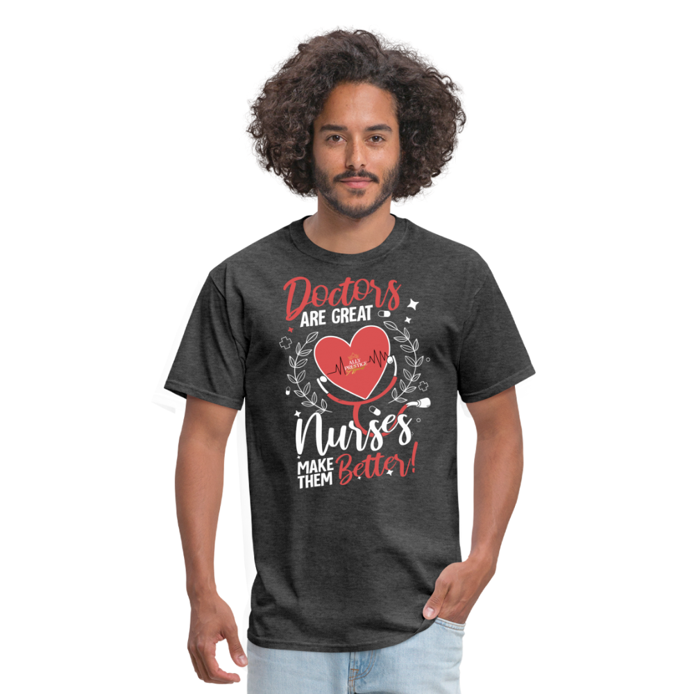 "Nurses Make Better" Unisex Classic T-Shirt - heather black