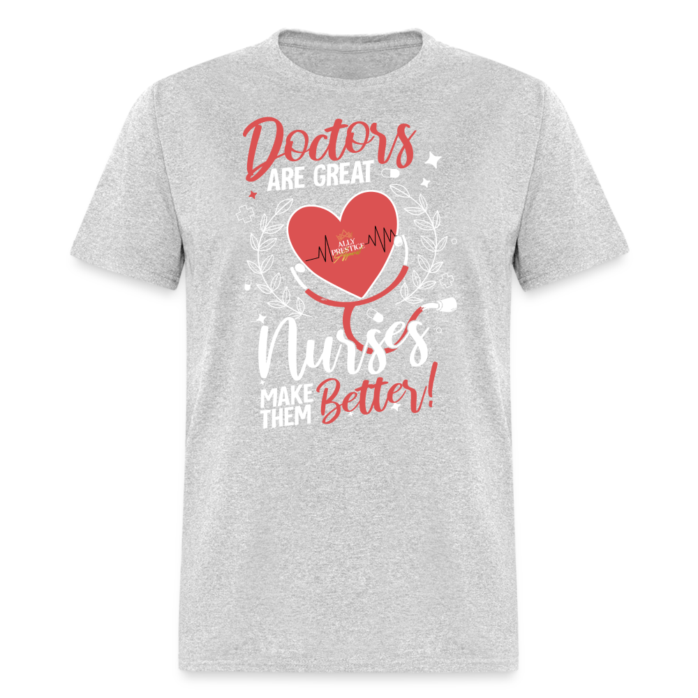 "Nurses Make Better" Unisex Classic T-Shirt - heather gray