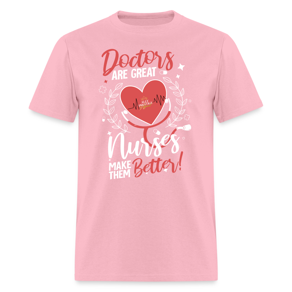 "Nurses Make Better" Unisex Classic T-Shirt - pink
