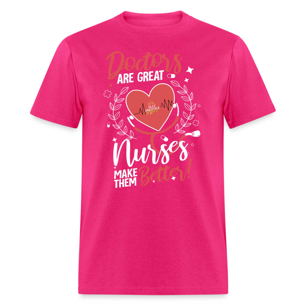 "Nurses Make Better" Unisex Classic T-Shirt - fuchsia