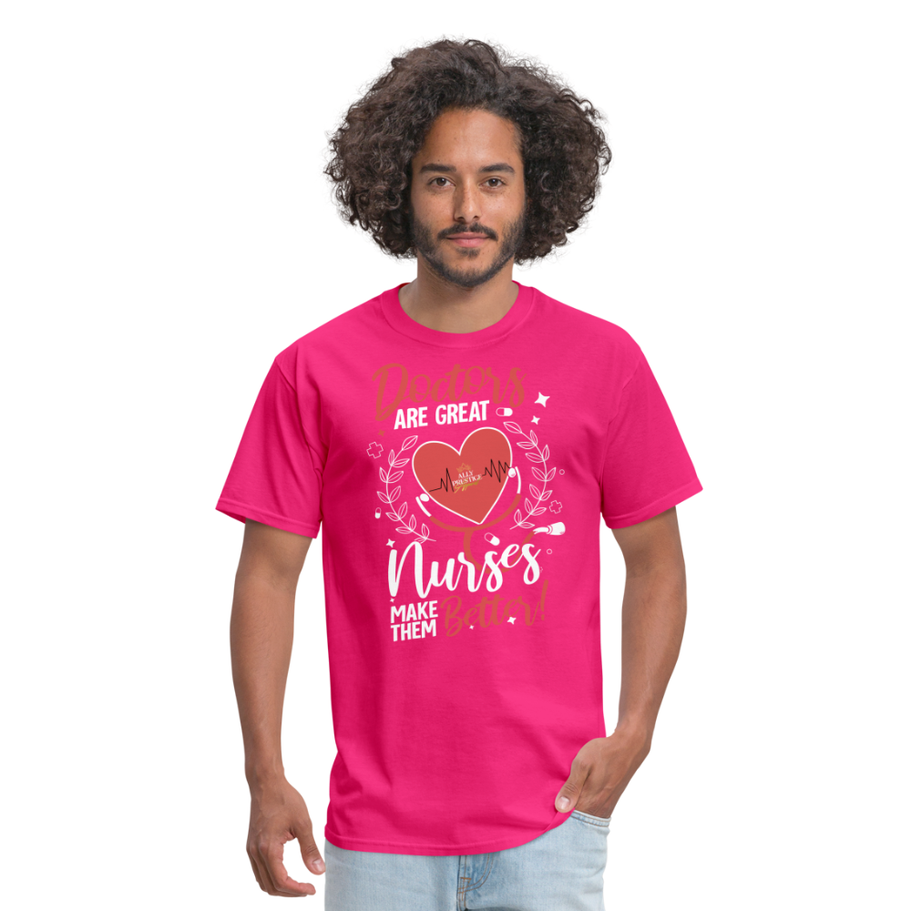 "Nurses Make Better" Unisex Classic T-Shirt - fuchsia