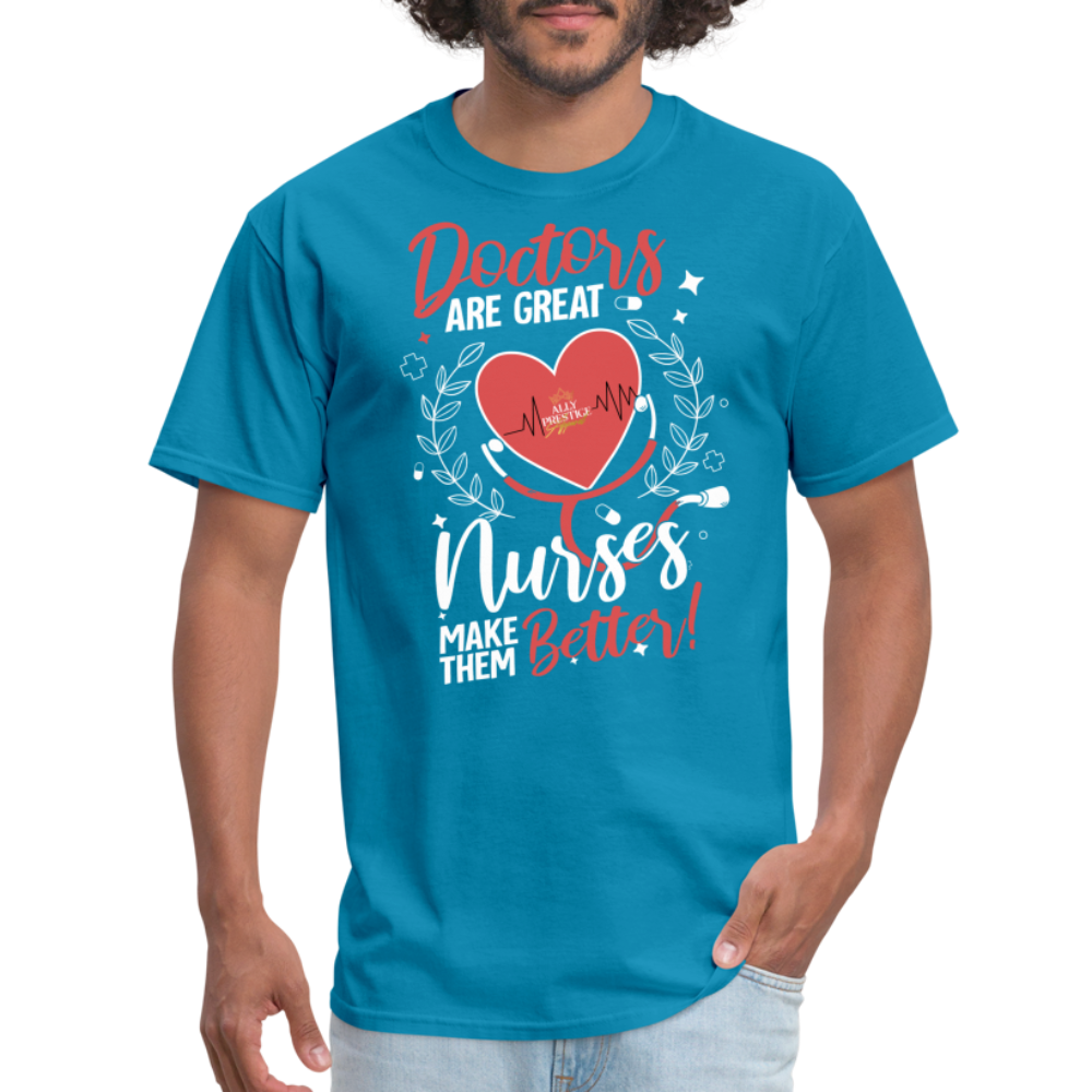 "Nurses Make Better" Unisex Classic T-Shirt - turquoise