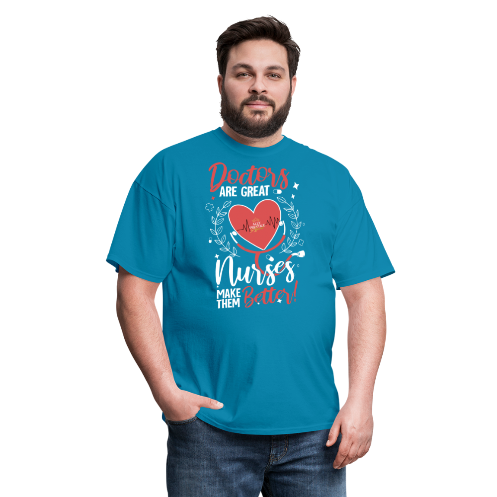 "Nurses Make Better" Unisex Classic T-Shirt - turquoise