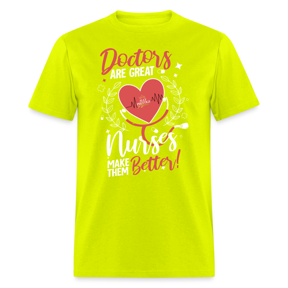 "Nurses Make Better" Unisex Classic T-Shirt - safety green