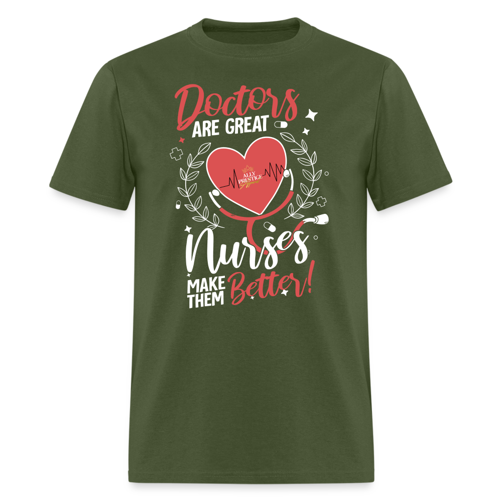 "Nurses Make Better" Unisex Classic T-Shirt - military green