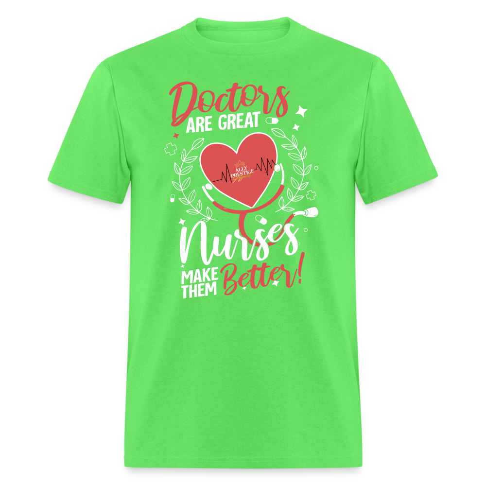 "Nurses Make Better" Unisex Classic T-Shirt - kiwi