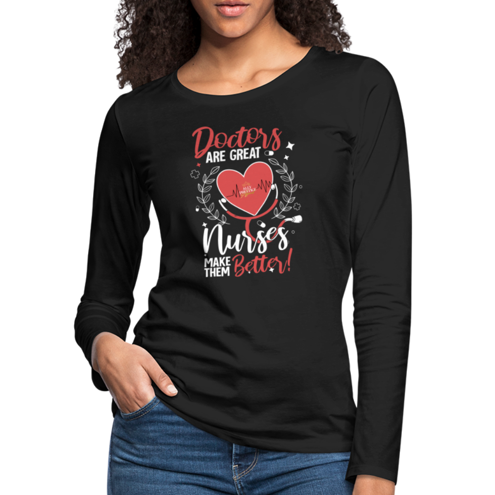 "Nurses Make Better" Women's Premium Long Sleeve T-Shirt - black