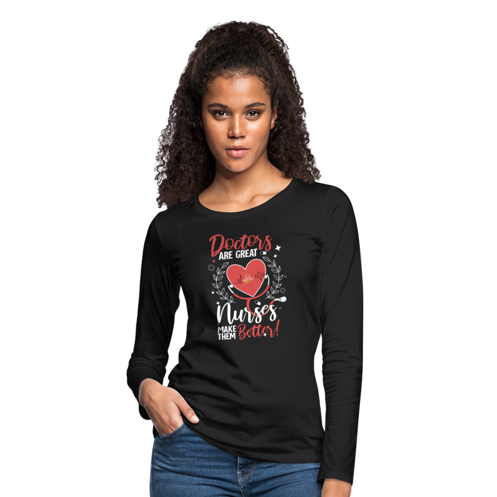 "Nurses Make Better" Women's Premium Long Sleeve T-Shirt - black