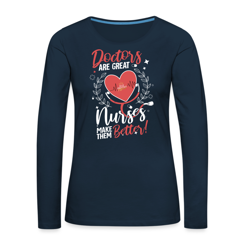 "Nurses Make Better" Women's Premium Long Sleeve T-Shirt - deep navy
