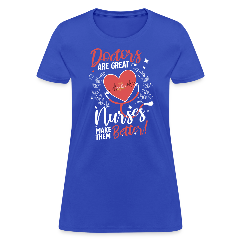 "Nurses Make Better" Women's T-Shirt - royal blue
