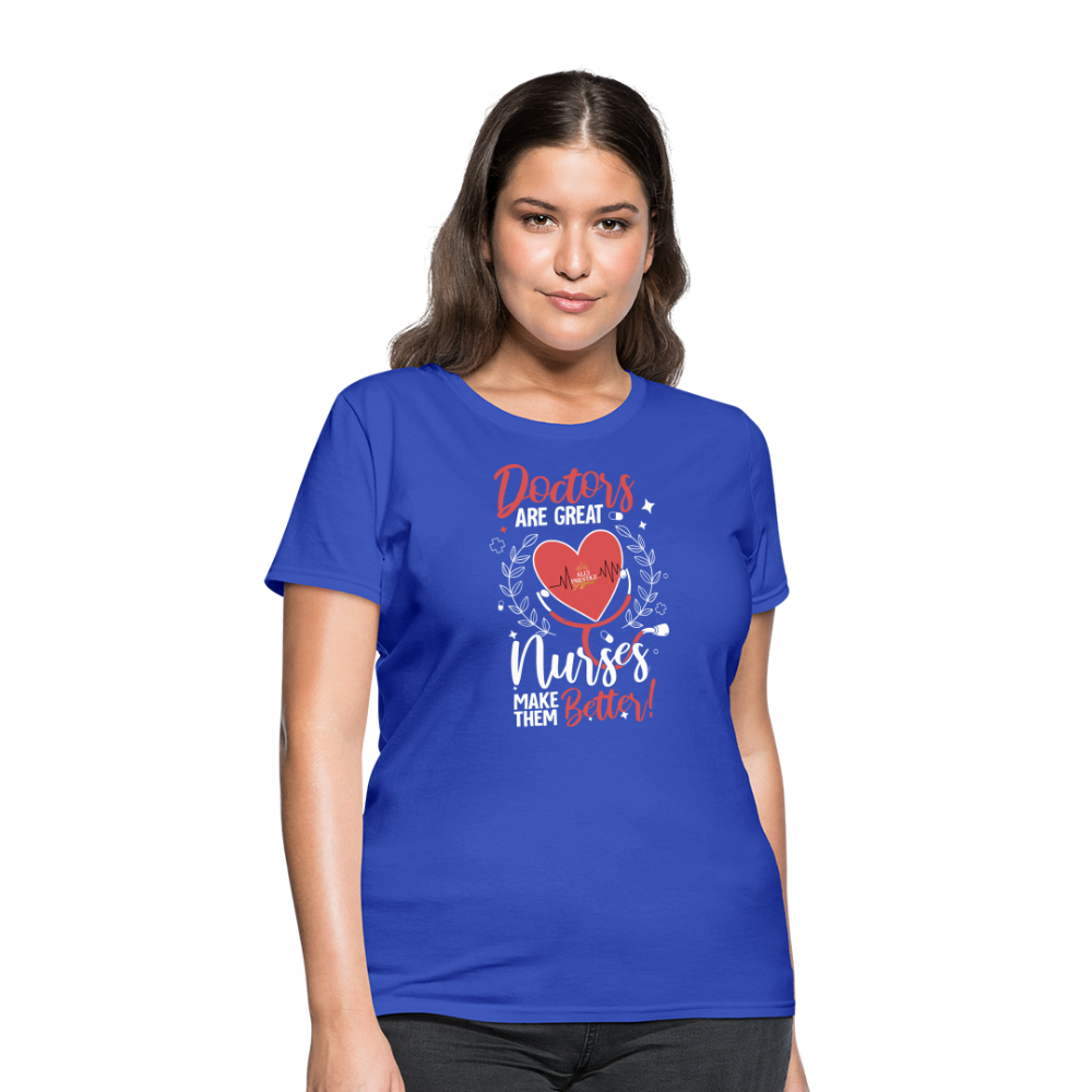 "Nurses Make Better" Women's T-Shirt - royal blue