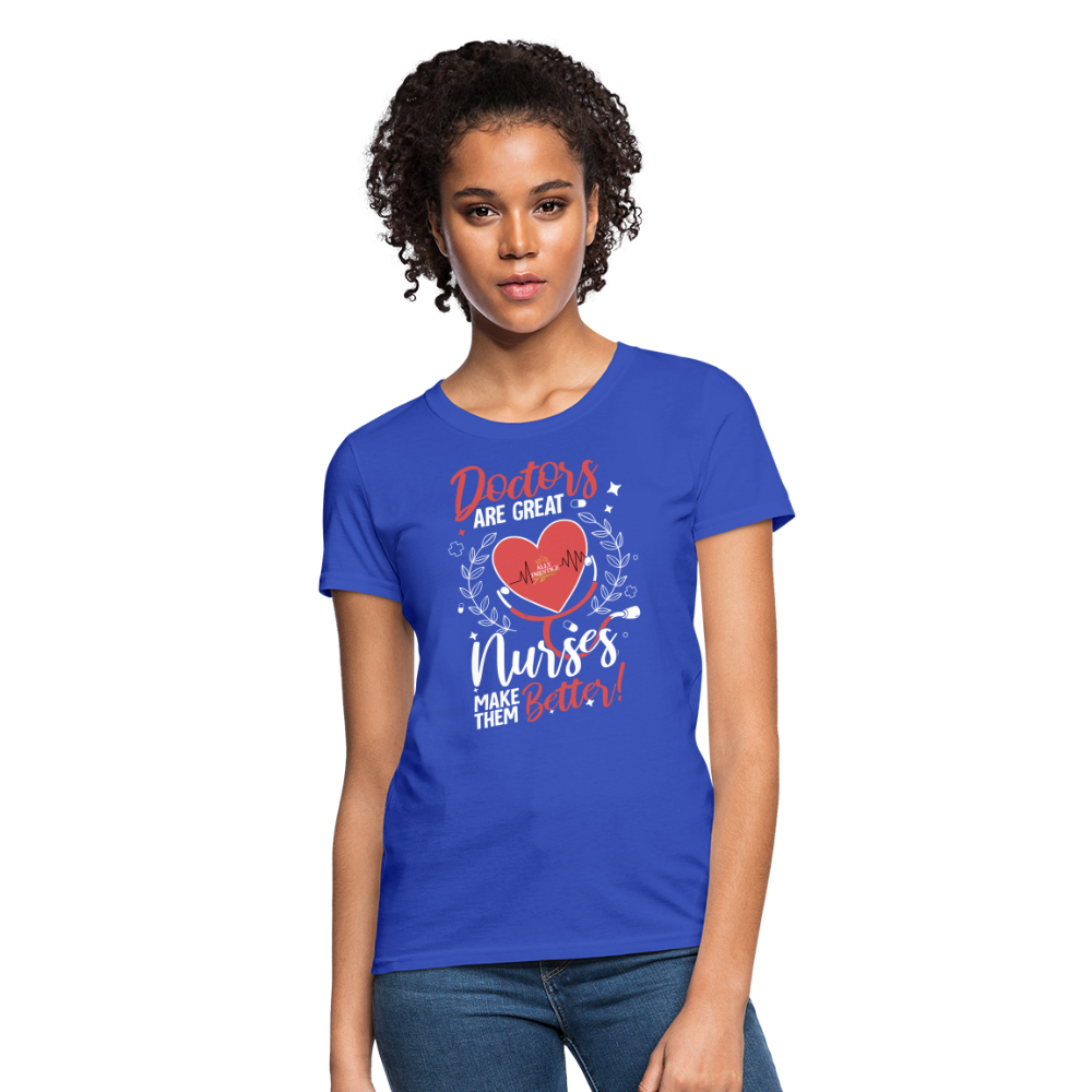 "Nurses Make Better" Women's T-Shirt - royal blue
