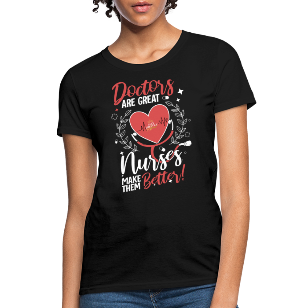 "Nurses Make Better" Women's T-Shirt - black
