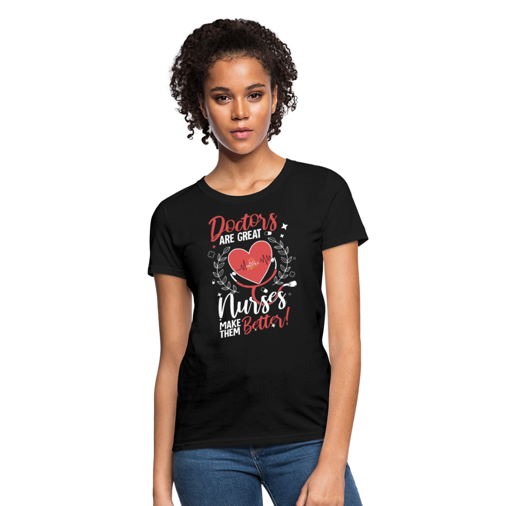 "Nurses Make Better" Women's T-Shirt - black