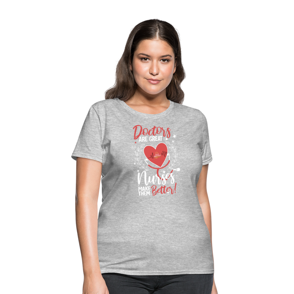 "Nurses Make Better" Women's T-Shirt - heather gray