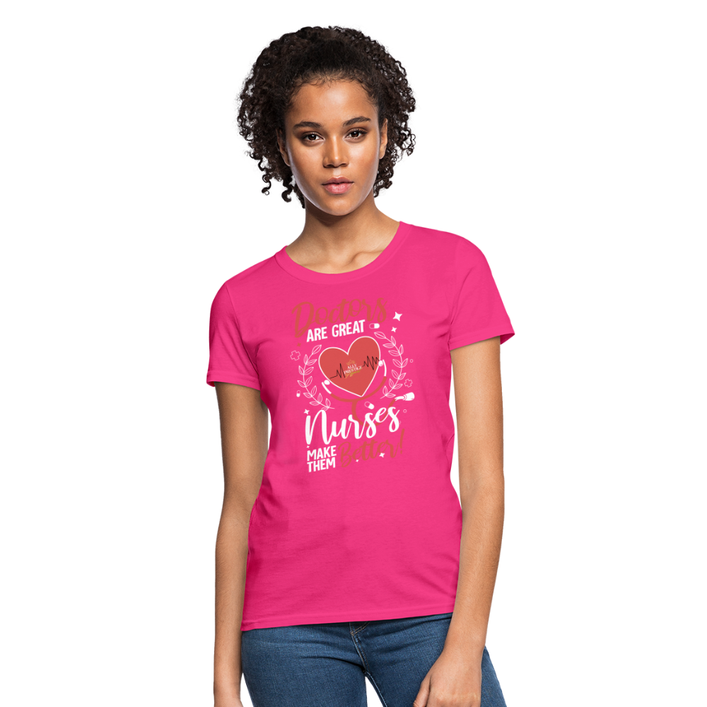 "Nurses Make Better" Women's T-Shirt - fuchsia