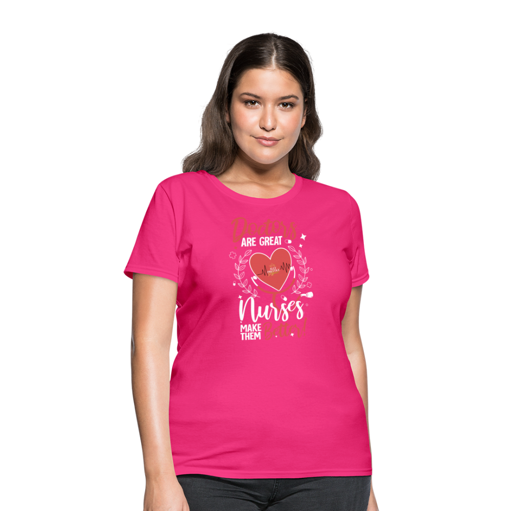 "Nurses Make Better" Women's T-Shirt - fuchsia