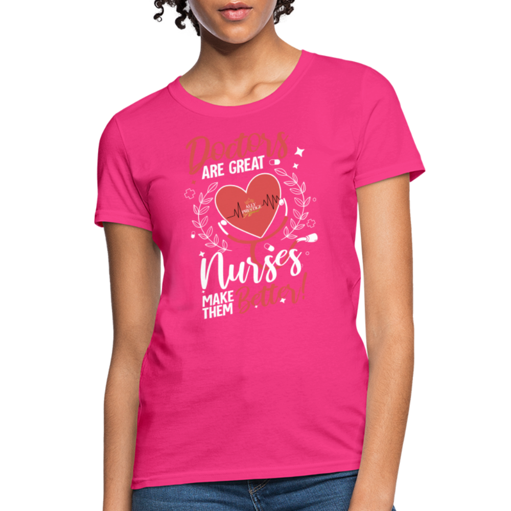 "Nurses Make Better" Women's T-Shirt - fuchsia