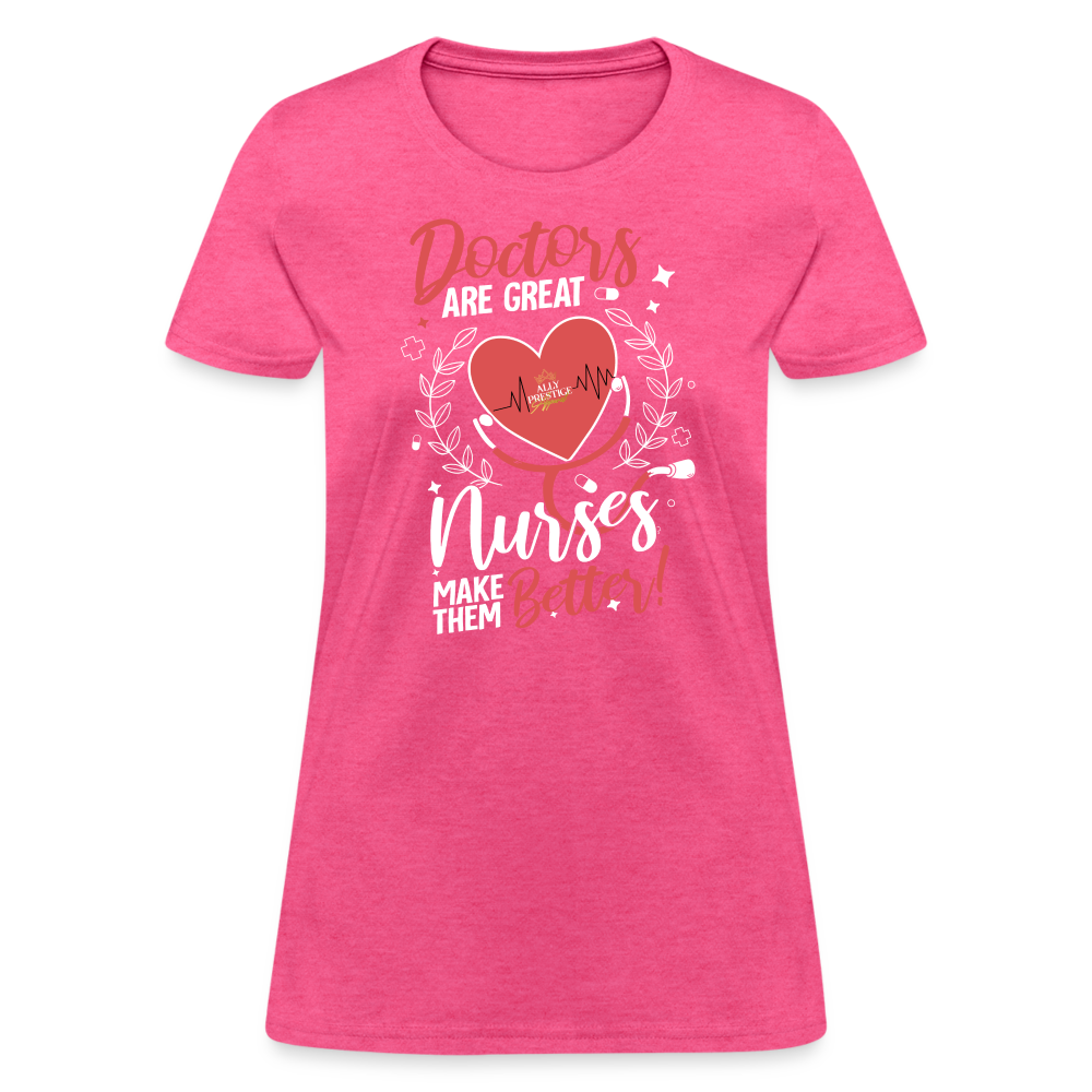 "Nurses Make Better" Women's T-Shirt - heather pink