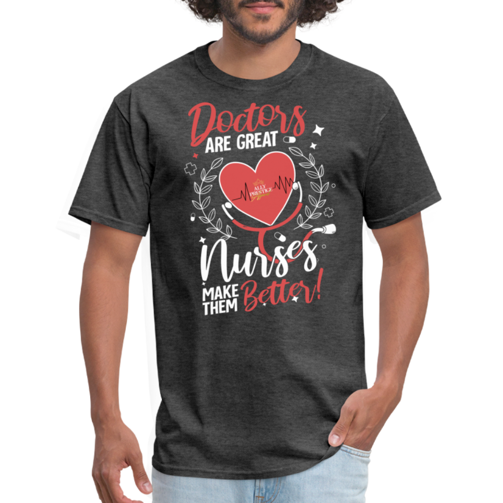 "Nurses Make Better" Unisex Classic T-Shirt - heather black