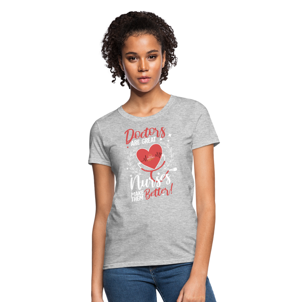 "Nurses Make Better" Women's T-Shirt - heather gray
