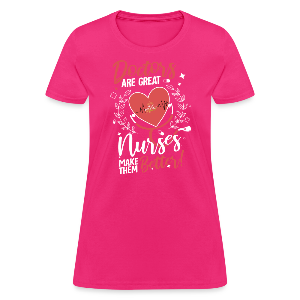 "Nurses Make Better" Women's T-Shirt - fuchsia